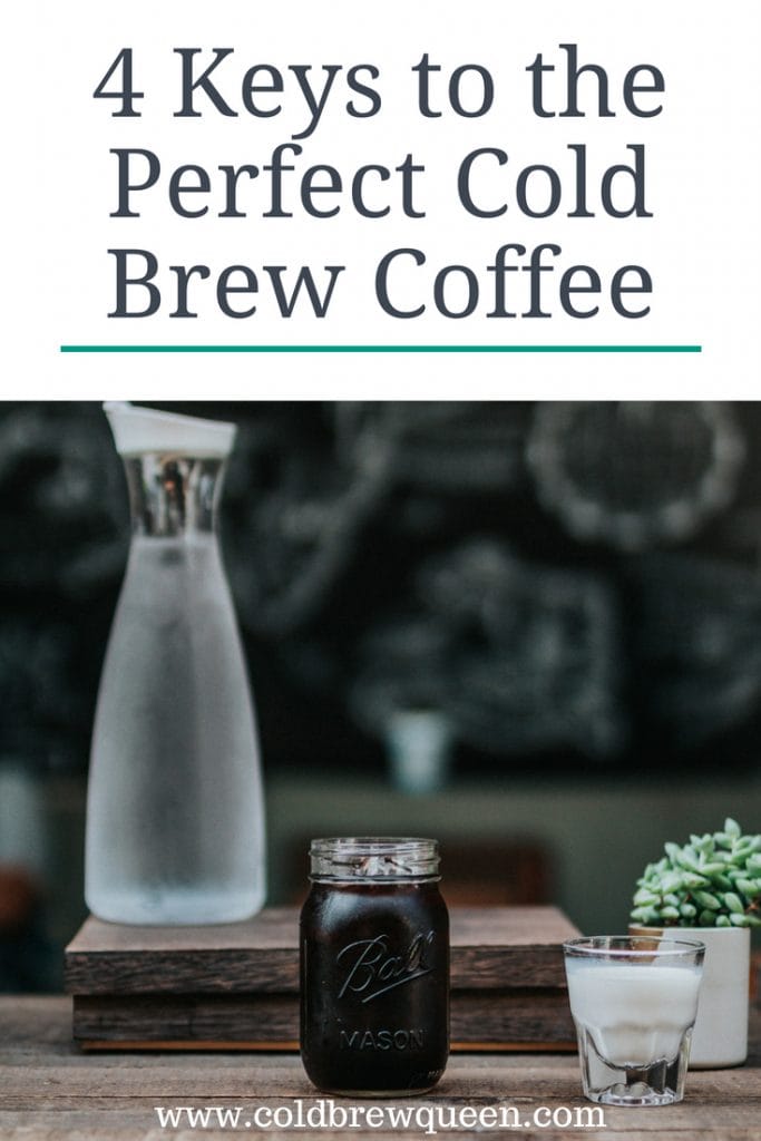 photo of cold brew coffee in a mason jar text says 4 keys to the perfect cold brew coffee