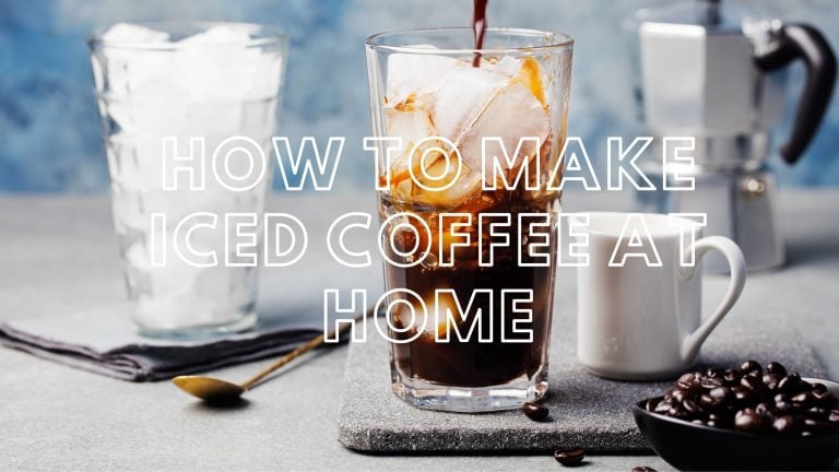 How to Make Perfect Iced Coffee at Home