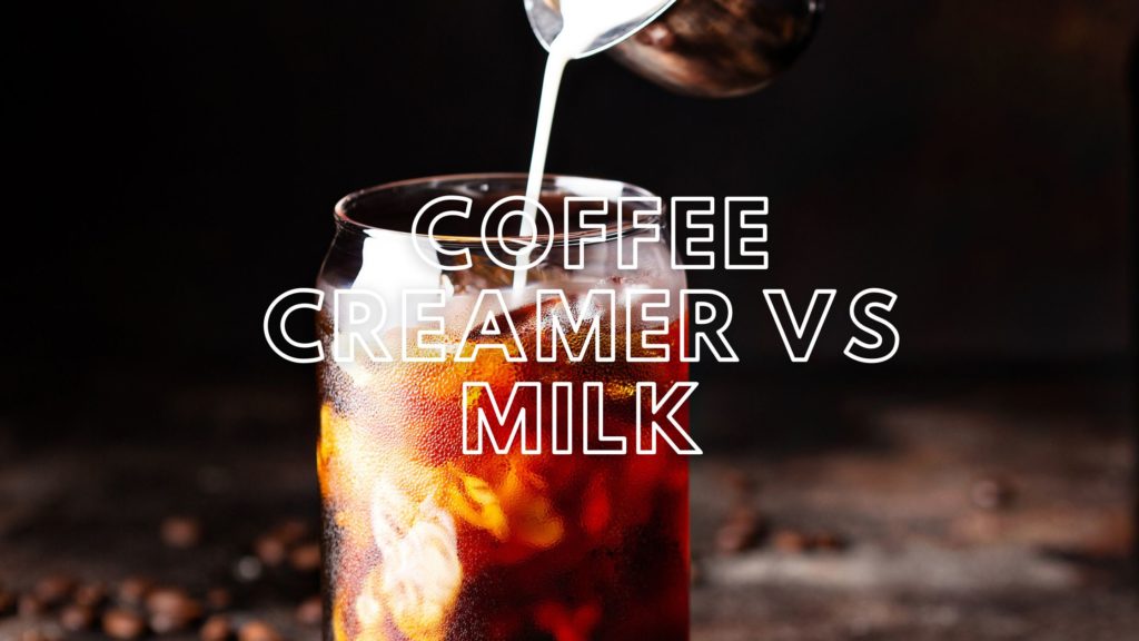 pouring cream into glass of iced coffee with text overlay "coffee creamer vs. milk"