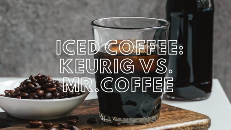 Mr. Coffee Iced Coffee Maker vs. Keurig