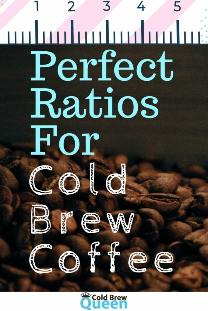 coffee beans on a dark background with a pink and white ruler across the top of the image. Text overlay "Perfect Ratios for Cold Brew Coffee"
